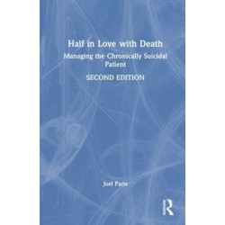 Half in Love with Death: Managing the Chronically Suicidal Patient