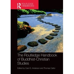 The Routledge Handbook of Buddhist-Christian Studies