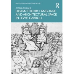 Design Theory, Language and Architectural Space in Lewis Carroll