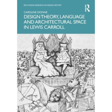 Design Theory, Language and Architectural Space in Lewis Carroll