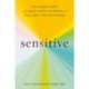Sensitive: The Hidden Power of the Highly Sensitive Person in a Loud, Fast, Too-Much World