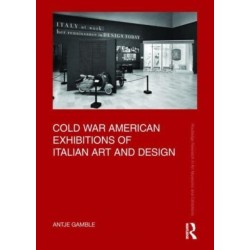 Cold War American Exhibitions of Italian Art and Design