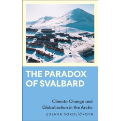 The Paradox of Svalbard: Climate Change and Globalisation in the Arctic