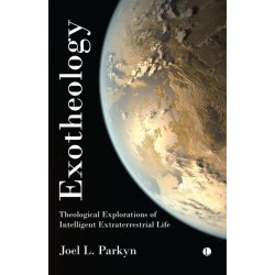Exotheology: Theological Explorations of Intelligent Extraterrestrial Life