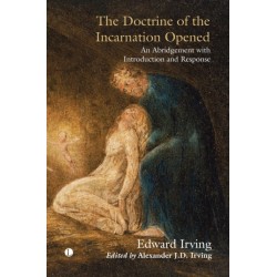 The The Doctrine of the Incarnation Opened: An Abridgement with Introduction and Response