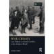 War Crimes: Law, Politics, & Armed Conflict in the Modern World