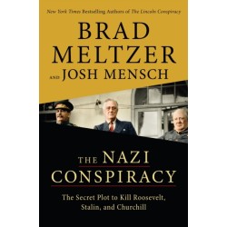 The Nazi Conspiracy: The Secret Plot to Kill Roosevelt, Stalin, and Churchill