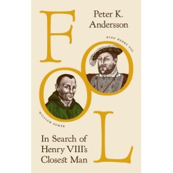 Fool: In Search of Henry VIII's Closest Man
