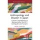 Anthropology and Disaster in Japan: Cultural Contributions to Recovery after the 2011 Earthquake and Tsunami