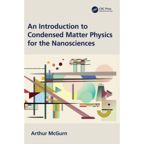 An Introduction to Condensed Matter Physics for the Nanosciences