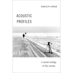Acoustic Profiles: An Acoustic Ecology of the Cinema