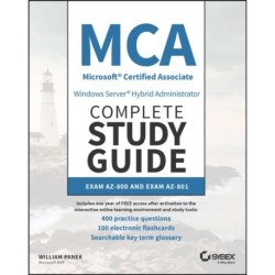 MCA Windows Server Hybrid Administrator Complete Study Guide with 400 Practice Test Questions: Exam AZ-800 and Exam AZ-801