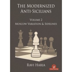 The Modernized Anti-Sicilians - Volume 2: Moscow Variation & Sidelines