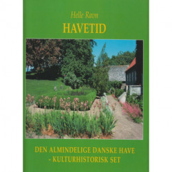 Havetid: den almindelige danske have - kulturhistorisk set