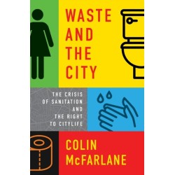 Waste and the City: The Crisis of Sanitation and the Right to Citylife