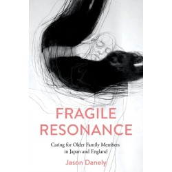Fragile Resonance: Caring for Older Family Members in Japan and England