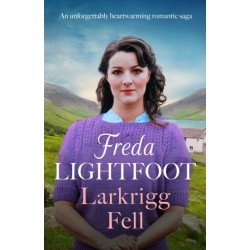 Larkrigg Fell: An unforgettably heartwarming romantic saga
