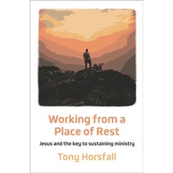 Working from a Place of Rest: Jesus and the key to sustaining ministry