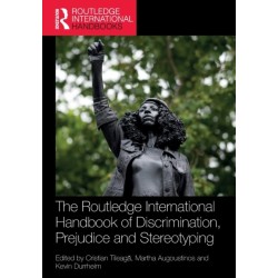 The Routledge International Handbook of Discrimination, Prejudice and Stereotyping