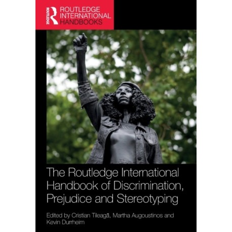 The Routledge International Handbook of Discrimination, Prejudice and Stereotyping