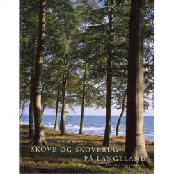Skove og skovbrug på Langeland: fra istid til nutid