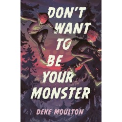 Don't Want to Be Your Monster