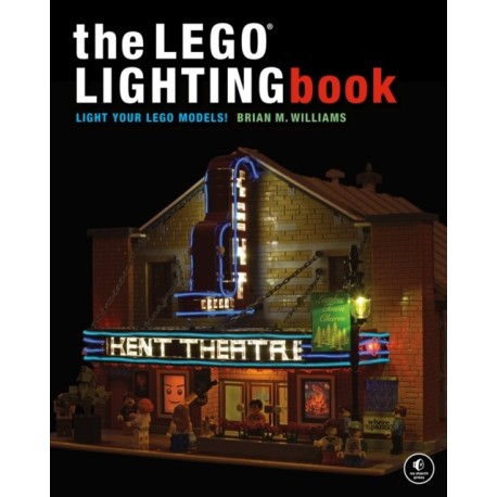 The LEGO Lighting Book: Light Your LEGO Models!