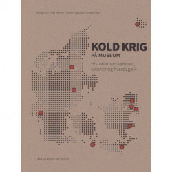 Kold krig på museum: Historier om kanoner, spioner og hverdagsliv