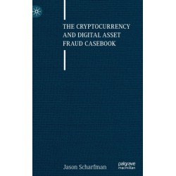 The Cryptocurrency and Digital Asset Fraud Casebook