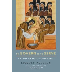 To Govern Is to Serve: An Essay on Medieval Democracy