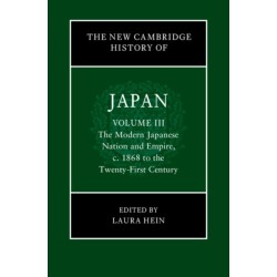 The New Cambridge History of Japan: Volume 3, The Modern Japanese Nation and Empire, c.1868 to the Twenty-First Century