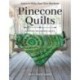 Pinecone Quilts: Keeping Tradition Alive, Learn to Make Your Own Heirloom