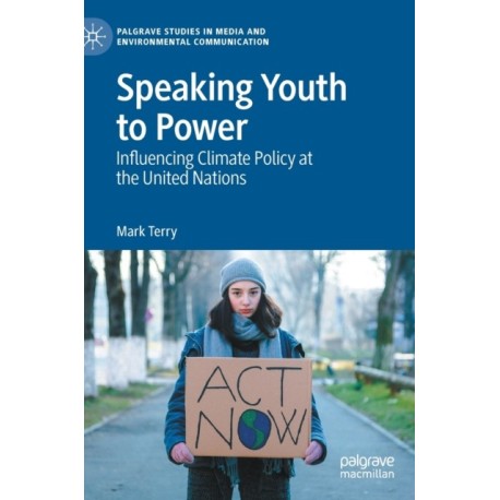 Speaking Youth to Power: Influencing Climate Policy at the United Nations