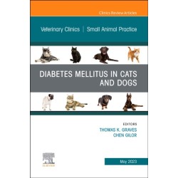 Diabetes Mellitus in Cats and Dogs, An Issue of Veterinary Clinics of North America: Small Animal Practice