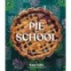 Pie School: Lessons in Fruit, Flour & Butter (A Pie Cookbook)