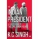 The Indian President: An Insider's Account of the Zail Singh Years 1982-87