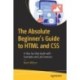 The Absolute Beginner's Guide to HTML and CSS: A Step-by-Step Guide with Examples and Lab Exercises
