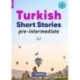 Pre-Intermediate Turkish Short Stories - Based on a comprehensive grammar and vocabulary framework (CEFR A2) - with quizzes , full answer key and online audio
