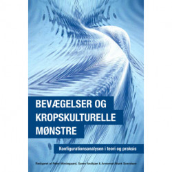 Bevægelser og kropskulturelle mønstre: konfigurationsanalysen i teori og praksis