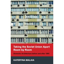 Taking the Soviet Union Apart Room by Room: Domestic Architecture Before and After 1991