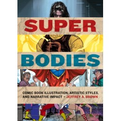 Super Bodies: Comic Book Illustration, Artistic Styles, and Narrative Impact