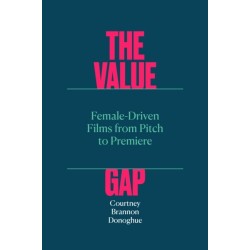 The Value Gap: Female-Driven Films from Pitch to Premiere