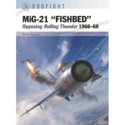 MiG-21 “FISHBED”: Opposing Rolling Thunder 1966–68