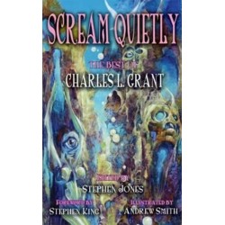 Scream Quietly: The Best of Charles L. Grant