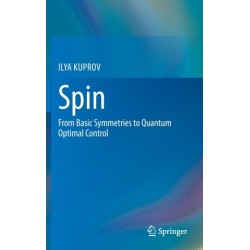 Spin: From Basic Symmetries to Quantum Optimal Control