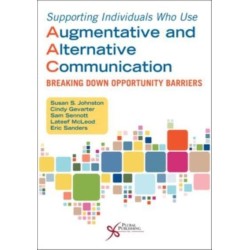 Supporting Individuals Who Use Augmentative and Alternative Communication: Breaking Down Opportunity Barriers