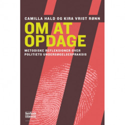 Om at opdage: Metodiske refleksioner over politiets undersøgelsespraksis