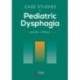 Case Studies in Pediatric Dysphagia