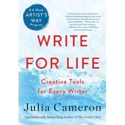 The Write for Life: Creative Tools for Every Writer (A 6-Week Artist's Way Program)