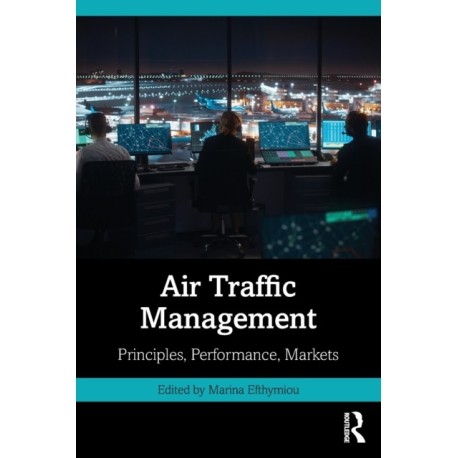 Air Traffic Management: Principles, Performance, Markets